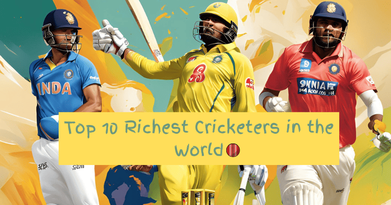 Top 10 Richest Cricketers in the World